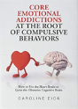Core Emotional Addictions At The Root Of Compulsive Behaviors - Preview