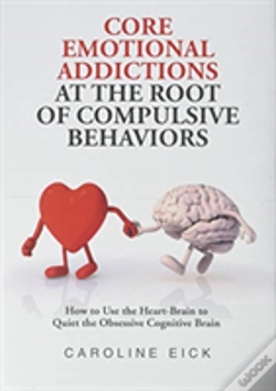 Capa do artigo Core Emotional Addictions At The Root Of Compulsive Behaviors