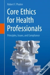 Core Ethics For Health Professionals