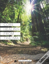 Core Healing From Trauma