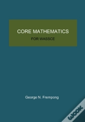 Core Mathematics For Wassce