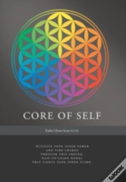 Capa do artigo Core Of Self - Activate Your Inner Power And Take Charge Through This Proven, Easy-To-Learn Model That Lights Your Inner Flame