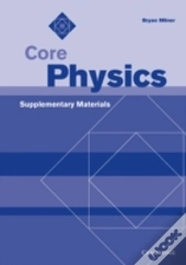 Core Physics Supplementary Materials