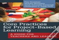 Core Practices For Project-Based Learning