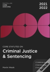 Core Statutes On Criminal Justice & Sentencing 2021-22