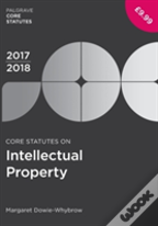 Core Statutes On Intellectual Property 2017-18
