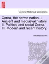 Corea, The Hermit Nation. I. Ancient And