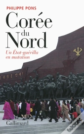 Corée Du Nord ; Un Etat-Guérilla En Mutation