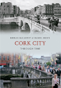 Cork City Through Time - Preview