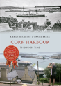 Cork Harbour Through Time - Preview