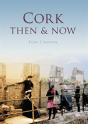 Cork Then & Now - Preview