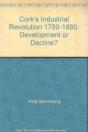 Cork'S Industrial Revolution, 1780-1880 - Preview