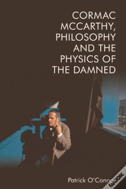 Capa do artigo Cormac Mccarthy, Philosophy And The Physics Of The Damned