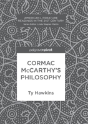 Cormac Mccarthyâ€™S Philosophy - Preview