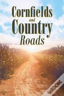 Cornfields And Country Roads