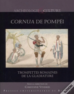 Capa do artigo Cornua De Pompéi ; Trompettes Romaines De La Gladiature