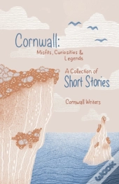 Cornwall Misfits Curiosities And Legends