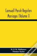 Cornwall Parish Registers. Marriages (Volume I)