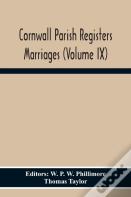 Cornwall Parish Registers Marriages (Volume Ix)