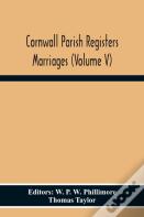 Cornwall Parish Registers Marriages (Volume V)