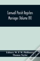 Cornwall Parish Registers. Marriages (Volume Xv)