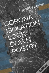 Corona Isolation Lock Down Poetry