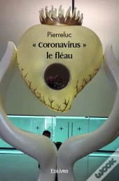 Coronavirus  , Le Fleau