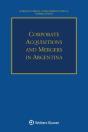 Corporate Acquisitions And Mergers In Argentina - Preview