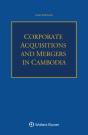 Corporate Acquisitions And Mergers In Cambodia - Preview