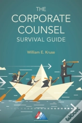 Corporate Counsel Survival Guide