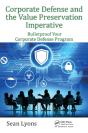 Corporate Defense And The Value Preservation Imperative - Preview