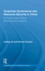 Corporate Governance And Resource Security In China - Preview