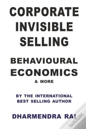 Corporate Invisible Selling Behavioural Economics & More