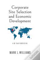 Corporate Site Selection And Economic Development