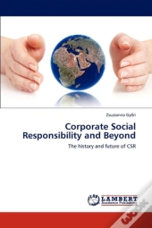 Corporate Social Responsibility And Beyond