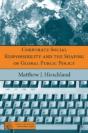 Corporate Social Responsibility And The Shaping Of Global Public Policy - Preview