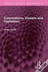 Corporations, Classes And Capitalism
