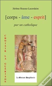 Capa do artigo Corps - Âme - Esprit Par Un Catholique ; Choisir La Guérison