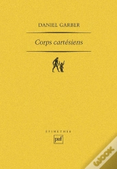 Corps Cartésiens ; Descartes Et La Philosophie Dans Les Sciences