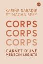 Corps, Corps, Corps - Carnet D'Une Médecin Légiste - Preview