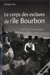 Corps Des Esclaves De L'Ile Bourbon