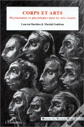 Corps Et Arts ; Physionomies Et Physiologies Dans Les Arts Visuels