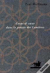 Corps Et Coeur Dans La Pensee Des Lumieres