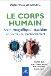 Corps Humain, Cette Magnifique Machine