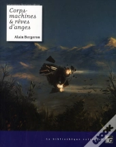 Corps-Machines Et Rêves D'Anges