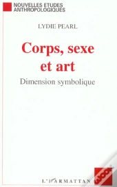 Corps Sexe Et Art ; Dimension Symbolique