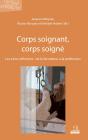 Corps Soignant, Corps Soigné ; Les Soins Infirmières : De La Formation À La Profession - Preview