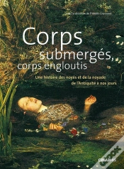 Capa do artigo Corps Submergés, Corps Engloutis ; Une Histoire Des Noyés Et De La Noyade De L