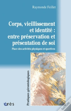 Capa do artigo Corps, Vieillissement Et Identite : Entre Preservation Et Presentation De Soi. Place Des Activites P