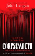 Corpsemouth And Other Autobiographies